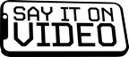 Say It On Video